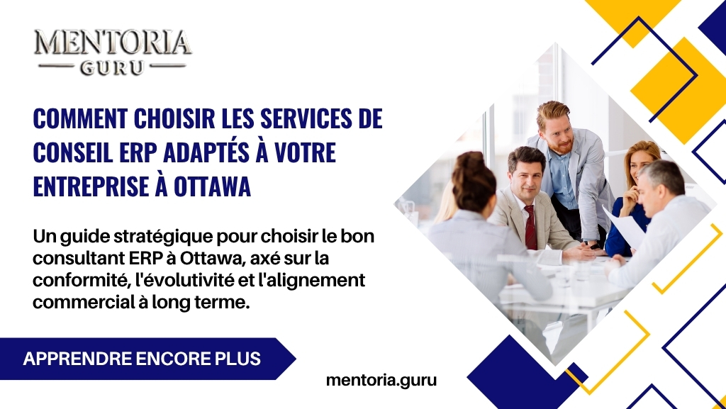 Comment choisir les bons services de conseil ERP à Ottawa pour votre entreprise