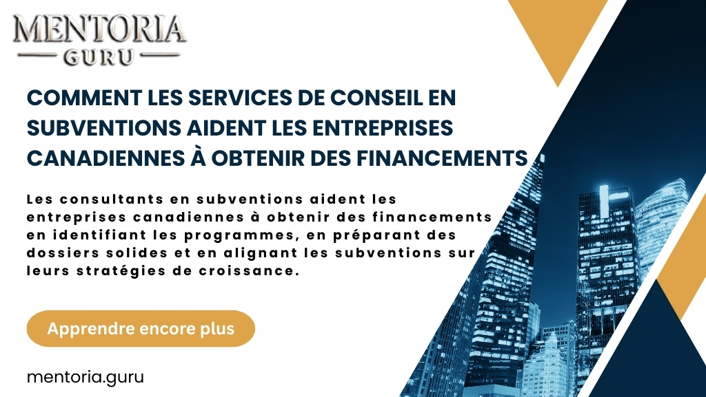 Comment les services de conseil en subventions aident les entreprises canadiennes à obtenir du financement