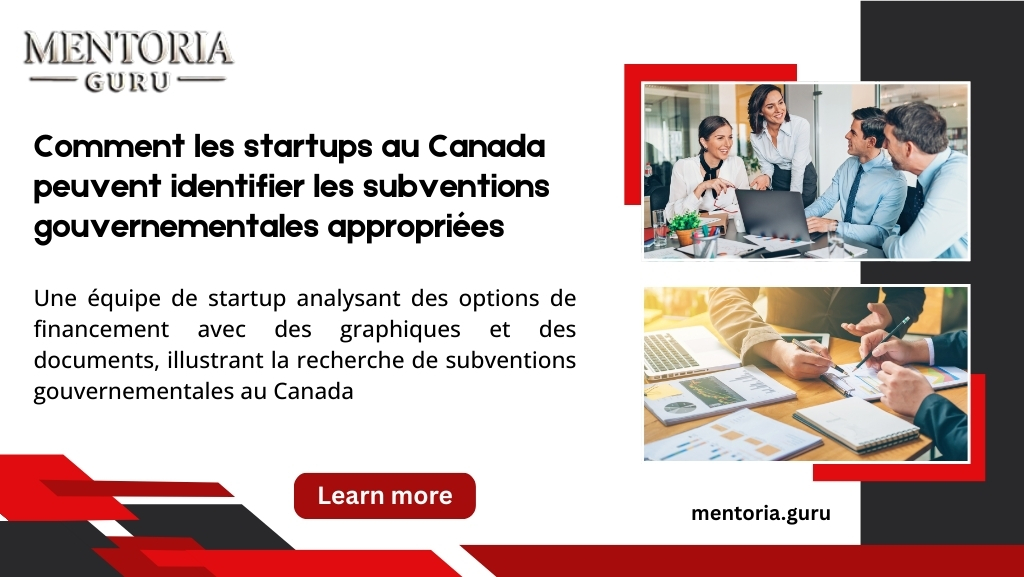 Comment les startups au Canada peuvent identifier les programmes de subventions gouvernementales les plus pertinents