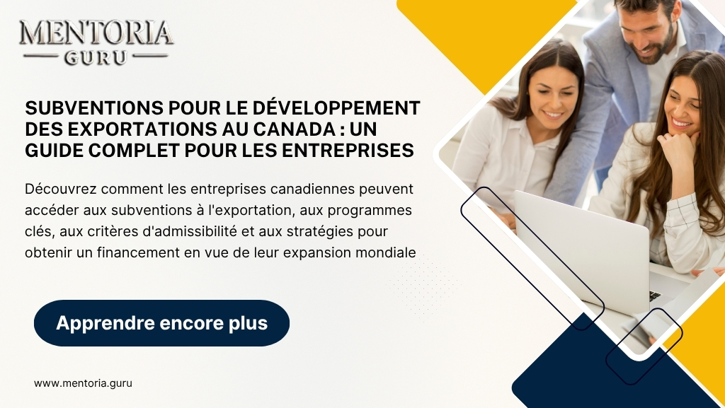 Subventions au développement des exportations au Canada : Guide complet pour les entreprises