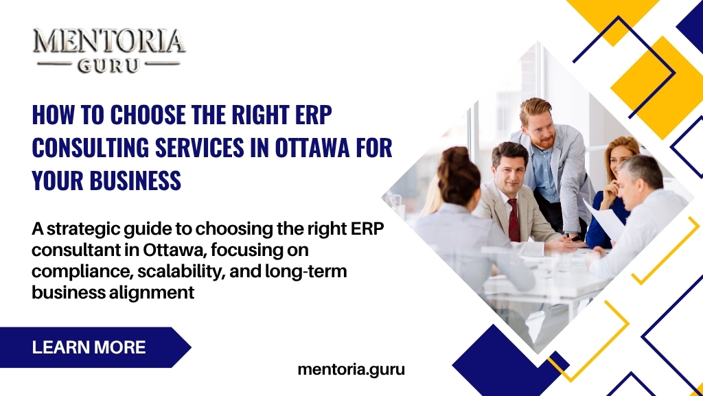 How to Choose the Right ERP Consulting Services in Ottawa for Your Business